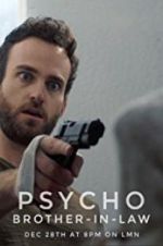 Watch Psycho Brother In-Law Putlocker