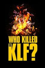 Watch Who Killed the KLF? Putlocker