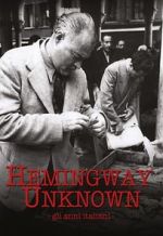 Watch Hemingway Unknown Putlocker