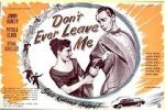 Watch Don\'t Ever Leave Me Putlocker