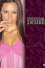 Watch Insatiable Desires Putlocker