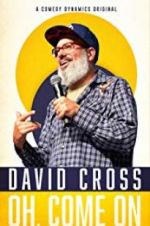 Watch David Cross: Oh Come On Putlocker