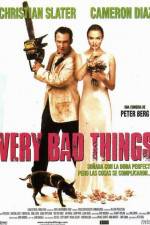 Watch Very Bad Things Putlocker