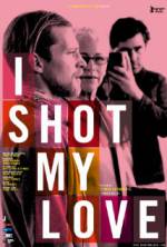 Watch I Shot My Love Putlocker