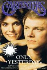 Watch Only Yesterday: The Carpenters\' Story Putlocker