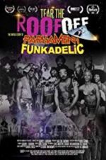 Watch Tear the Roof Off-The Untold Story of Parliament Funkadelic Putlocker