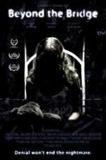 Watch Beyond the Bridge Putlocker