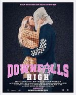 Watch Downfalls High Putlocker