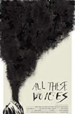 Watch All These Voices Putlocker