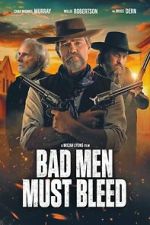 Watch Bad Men Must Bleed Putlocker