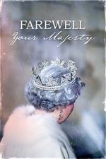 Watch Farewell Your Majesty Putlocker