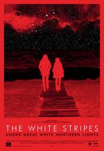 Watch The White Stripes Under Great White Northern Lights Putlocker