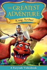 Watch The Greatest Adventure: King Arthur Putlocker