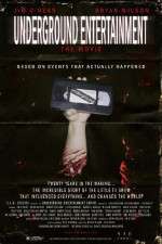 Watch Underground Entertainment: The Movie Putlocker