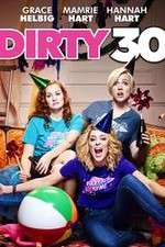 Watch Dirty 30 Putlocker