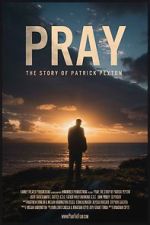 Watch Pray: The Story of Patrick Peyton Putlocker