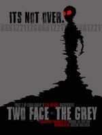 Watch Two Face: The Grey Putlocker
