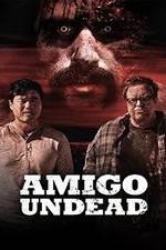 Watch Amigo Undead Putlocker