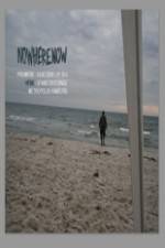 Watch Nowherenow Putlocker