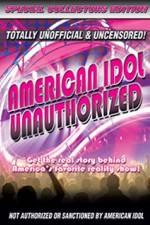 Watch American Idol: Unauthorized Putlocker