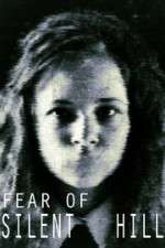 Watch Fear of Silent Hill Putlocker