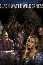 Watch Black Water Wilderness Putlocker