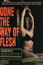 Watch Gone the Way of Flesh Putlocker