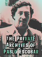 Watch The Private Archives of Pablo Escovar Putlocker