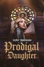 Watch Taylor Tomlinson: Prodigal Daughter Putlocker