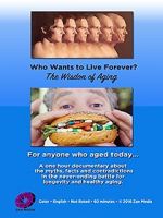 Watch Who Wants to Live Forever, the Wisdom of Aging. Putlocker