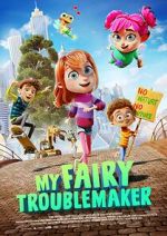 Watch My Fairy Troublemaker Putlocker