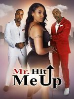 Watch Mr. Hit Me Up Putlocker