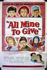 Watch All Mine to Give Putlocker