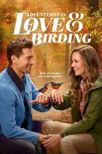 Watch Adventures in Love & Birding Putlocker