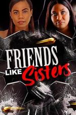 Watch Friends Like Sisters Putlocker