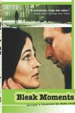 Watch Bleak Moments Putlocker