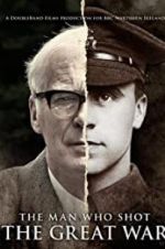 Watch The Man Who Shot the Great War Putlocker