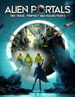 Watch Alien Portals: Time Travel, Prophecy and Missing People Putlocker