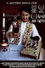 Watch Bullets Fangs and Dinner at 8 Putlocker