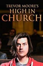 Watch Trevor Moore: High in Church Putlocker