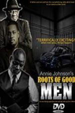 Watch Roots of Good Men Putlocker