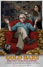 Watch Gold Bars: Who the F*ck Is Uncle Ludwig? Putlocker
