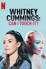 Watch Whitney Cummings: Can I Touch It? Putlocker