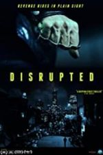 Watch Disrupted Putlocker