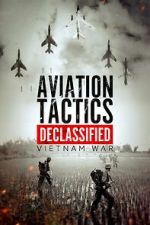 Watch Aviation Tactics Declassified: Vietnam War Putlocker