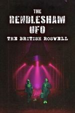 Watch The Rendlesham UFO : The British Roswell Putlocker