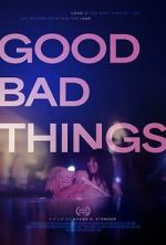 Watch Good Bad Things Putlocker