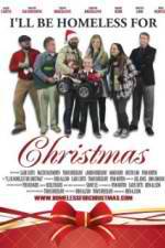 Watch Ill Be Homeless for Christmas Putlocker