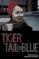 Watch Tiger Tail in Blue Putlocker