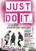 Watch Just Do It: A Tale of Modern-day Outlaws Putlocker